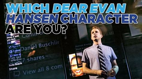 Which Dear Evan Hansen Character Are You Dear Evan Hansen Funny