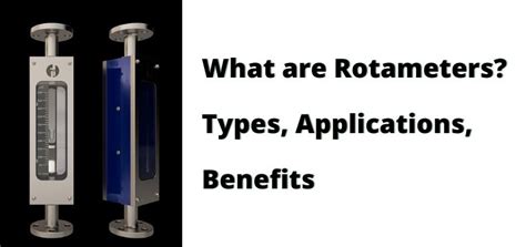 Rotameters: Types, Applications, Benefits