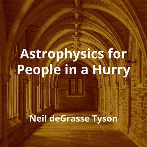 Astrophysics For People In A Hurry By Neil Degrasse Tyson Summary Readingfm