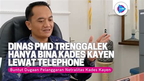 Dugaan Pelanggaran Netralitas Kades Kayen Dinas Pmd Trenggalek Hanya