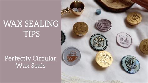 Wax Sealing Tips Perfectly Circular Wax Seals Youtube