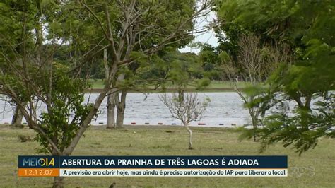 Abertura Da Prainha De Tr S Lagoas Adiada Por Tempo Indeterminado Em