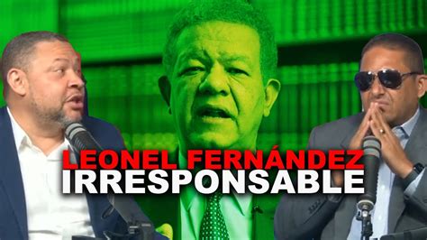 Los Opinadores Leonel Fernández terminó siendo cómplice de Luis