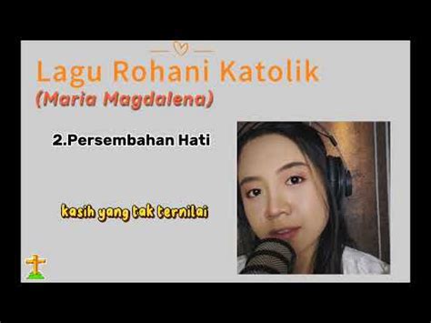 Kumpulan Lagu Rohani Katolik Terbaru Maria Magdalena Menyejukkan Hati