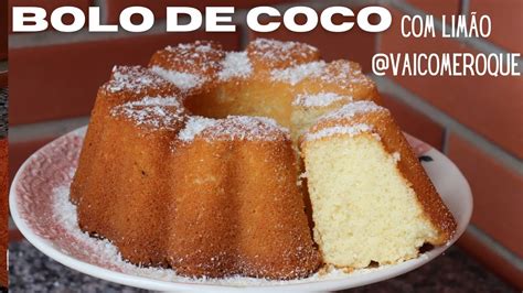 Bolo De Coco Lim O Do Canal Vai Comer O Que Youtube