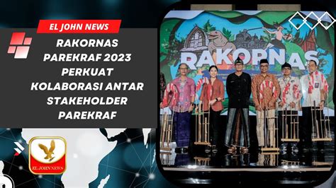 Rakornas Parekraf 2023 Perkuat Kolaborasi Antar Stakeholder Parekraf