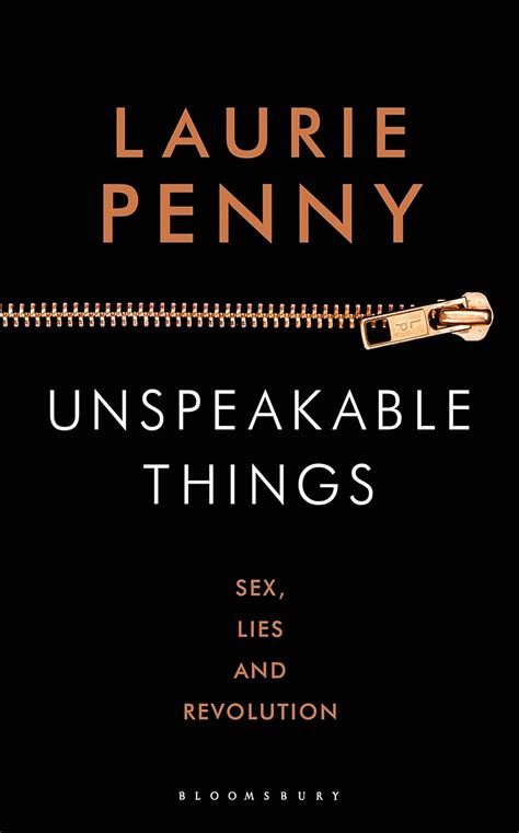 Unspeakable Things Sex Lies And Revolution Uk Penny Laurie 9781408824740 Books