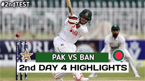 Pakistan Vs Bangladesh 2nd Test DAY 4 Full Match Highlights PAK Vs