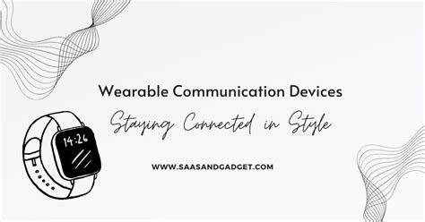 Wearable Communication Devices: Staying Connected in Style | by ...