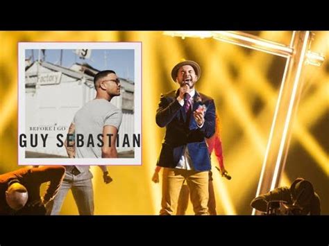 Guy Sebastian Before I Go Lyrics Youtube