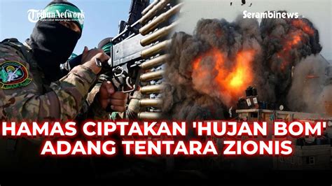 Hamas Ciptakan Hujan Bom Untuk Adang Tentara Zionis Hingga As Tak