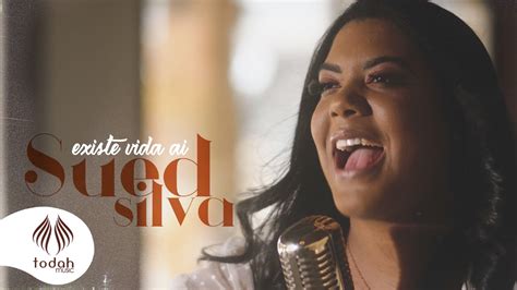 Sued Silva Existe Vida A Clipe Oficial Youtube