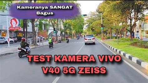 Test Kamera Vivo V G Zeiss Ternyata Hasil Kameranya Sangat