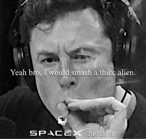 Just Do It Elon Musk Smoking Weed Know Your Meme