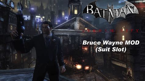 Batman Arkham City Bruce Wayne Suit Slot MOD Showcase YouTube