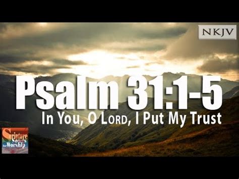 Psalm Nkjv Song In You O Lord I Put My Trust Esther Mui