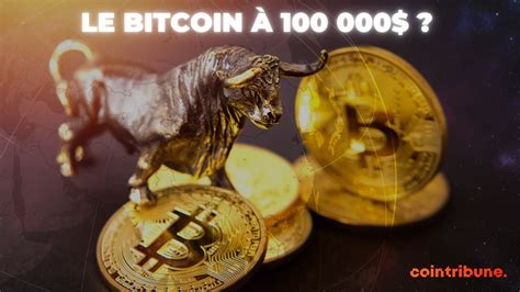 Le bitcoin BTC à 100 000 toujours dactualité Cointribune