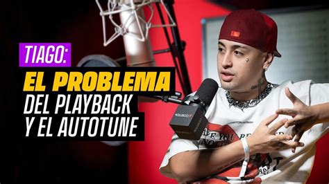 EL Problema Del Playback Y El Autotune TIAGO YouTube