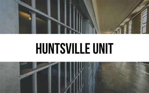 The Huntsville Unit: The Infamous Max Security Prison