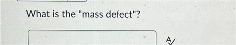 solved    mass defect cheggcom