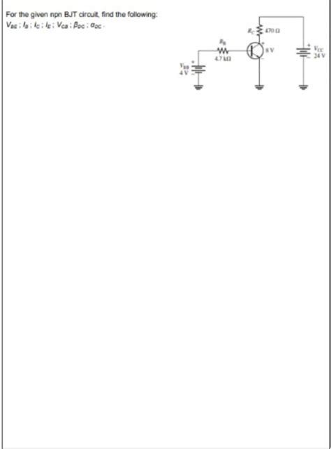 Solved For the given npn BJT circuit, find the following: | Chegg.com