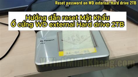 Cách Reset Mật Khẩu ổ Cứng Gắn Ngoài Wd 2tb How To Reset Password On Wd External Hard Drive 2tb