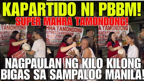 Kapartido Ni Pbbm Walang Sawang Tumutulong Sa Maynila Nagpaulan Ng