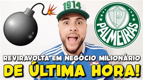 ATENÇÃO REVIRAVOLTA EM NEGÓCIO MILIONÁRIO PARA O PALMEIRAS IMPORTANTE