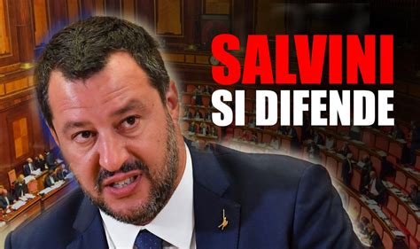 Caso Gregoretti Il Discorso Di Salvini In Senato In Occasione Del Voto