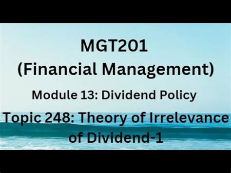 MGT201 Financial Management Module 13 Dividend Policy Topic 248 Theory