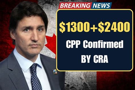 1300 2400 CPP Confirmed By CRA Check Payment Dates Eligibility