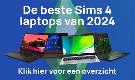 Dit Zijn De Beste Sims 4 Laptops Van 2024 Update Sims 4