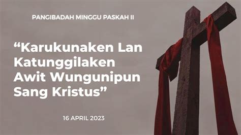 Pangibadah Minggu Paskah Ii 16 April 2023 Gkj Wonogiri Utara