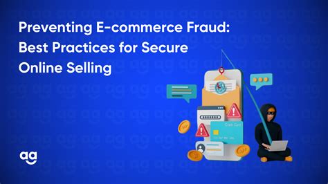 Preventing E Commerce Fraud Best Practices For Secure Online Selling