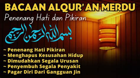 Surah Penenang Hati Dan Jiwa Pengantar Tidur Surah Al Mulk Merdu