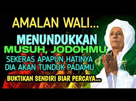 SIAPAPUN DIA AKAN TUNDUK PADAMU Amalan Wali Mustajab Cukup Putar 1X