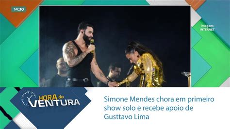 Simone Mendes Chora Em Primeiro Show Solo E Recebe Apoio De Gusttavo