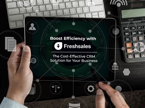 Boost Efficiency With Freshsales The Most Cost Effective Crm For Your