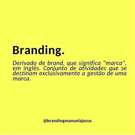 Branding é um conjunto de estratégias para gerenciar os ativos