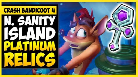 Crash Bandicoot 4 Platinum Relics N SANITY ISLAND All Platinum Time