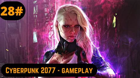 Cyberpunk 2077 Full Gameplay Walkthrough Part 28 Life During