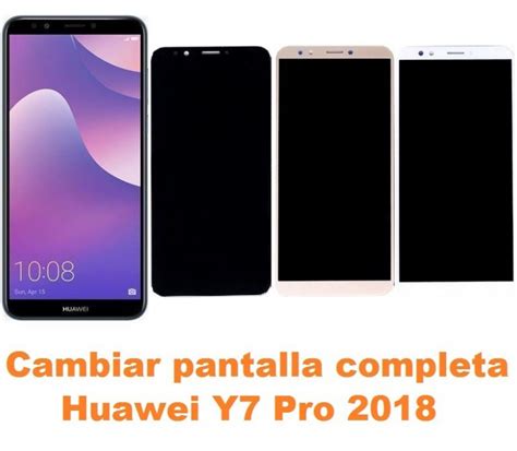 Cambiar Pantalla Completa Huawei Y7 Pro 2018 Reparación de Móvil