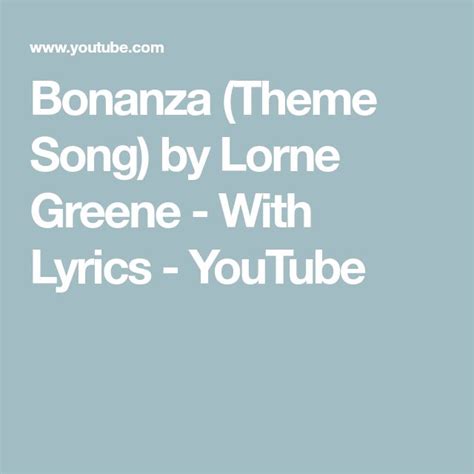 Bonanza (Theme Song) by Lorne Greene - With Lyrics - YouTube | Theme ...