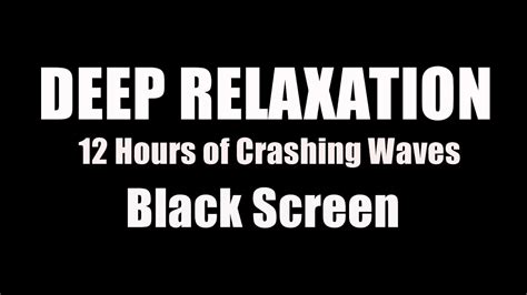 Deep Relaxation Hours Of Crashing Waves Black Screen Youtube