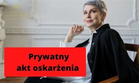 Prywatny akt oskarżenia Co musisz wiedzieć Jak napisać