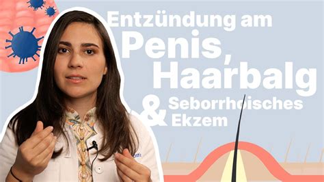 Penis Rot Und Juckt Balanitis Folikulitis And Seborrhoisches Ekzem Ärztin Erklärt Youtube