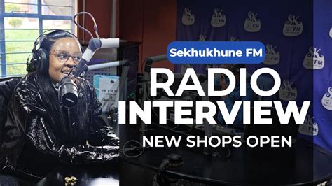 Radio Interview Sekhukhune Fm New Shops Open Youtube