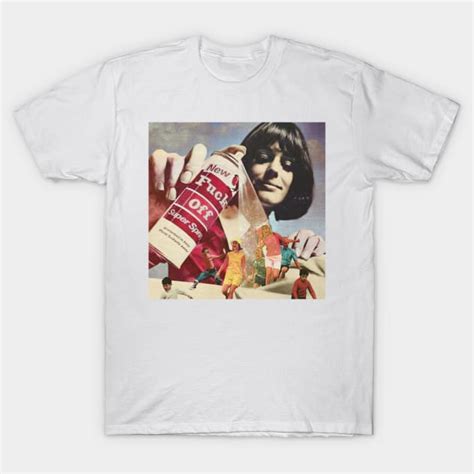 Do Me A Favour Fuck Off Fuck Off T Shirt Teepublic