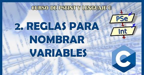 Reglas De Nombramiento De Variables Con Pseint