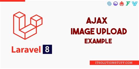 Laravel Ajax Image Upload Example Itsolutionstuff